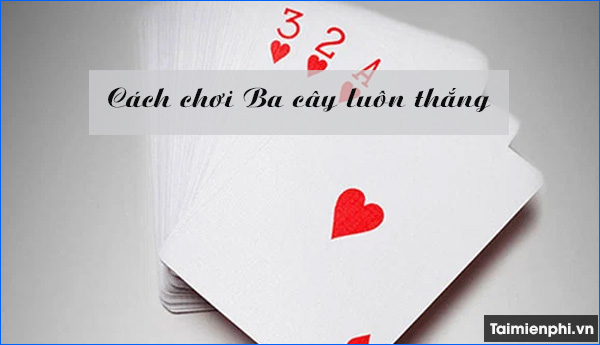 Mẹo hay chơi bài cào 3 lá